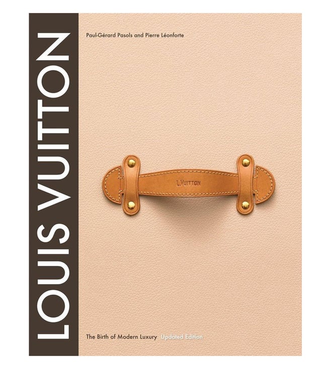 Louis Vuitton: The Birth of Modern Luxury (Updated Edition)