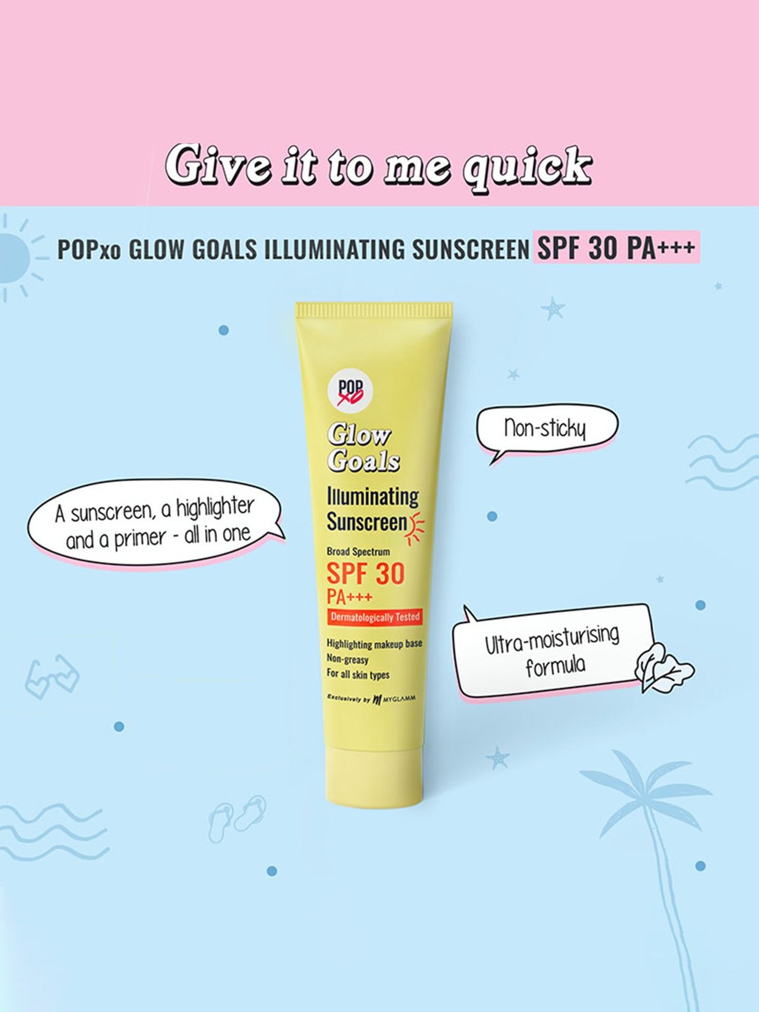 Buy MyGlamm POPxo Glow Goals Illuminating Sunscreen SPF 30 - 30 gm at Best  Price @ Tata CLiQ